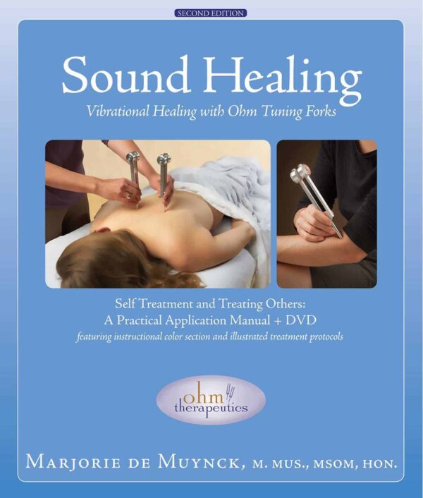 SOUND HEALING: VIBRATIONAL HEALING WITH OHM TUNING FORKS BOOK